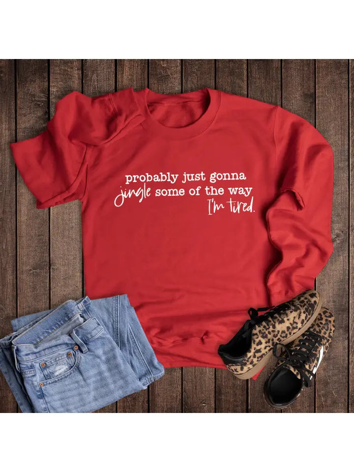I'm Tired Christmas Sweatshirt